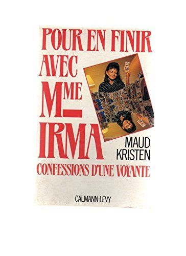 Pour en finir avec madame Irma ! : confessions d'une voyante