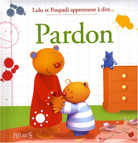 Lulu et Poupadi apprennent à dire.... Pardon