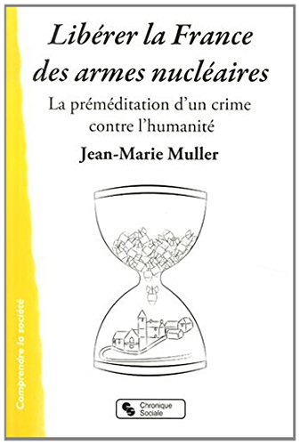 Libérer la France des armes nucléaires : la préméditation d'un crime contre l'humanité