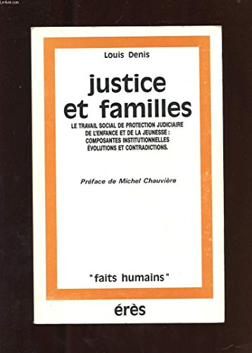 Justice et familles : le travail social de protection judiciaire de l'enfance et de la jeunesse : co