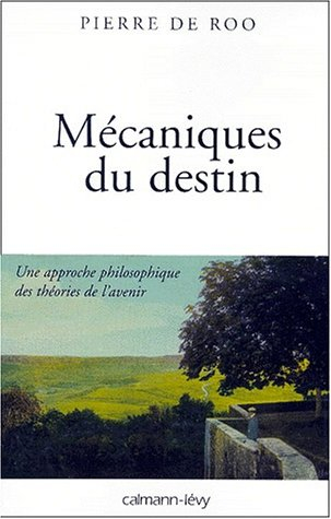 Mécaniques du destin : une approche philosophique des théories de l'avenir