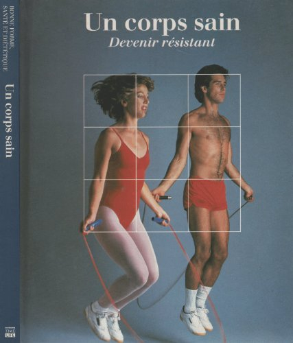 un corps sain (devenir résistant)