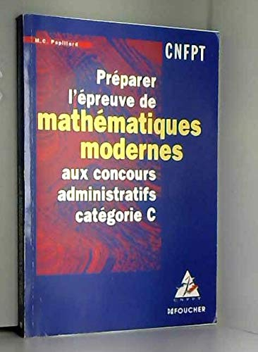 Préparer l'épreuve de mathématiques modernes aux concours administratifs catégorie C