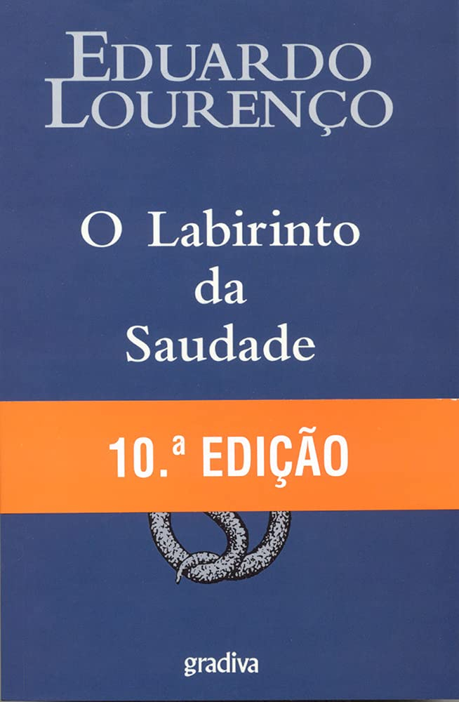 O Labirinto da Saudade: Psicanalise mitica do destino português