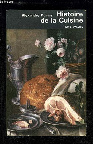 alexandre dumas, histoire de la cuisine