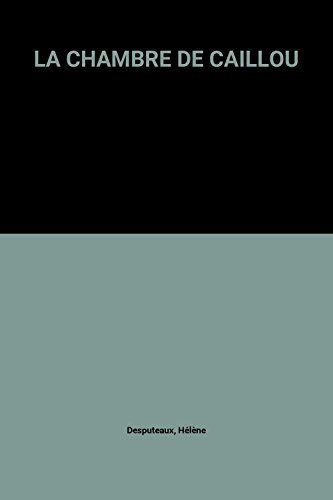 LA CHAMBRE DE CAILLOU