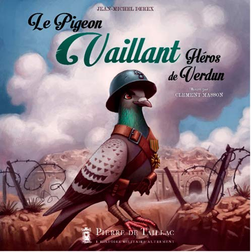Le pigeon Vaillant : héros de Verdun