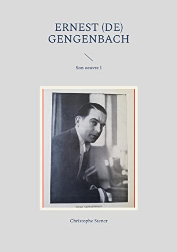 Ernest (de) Gengenbach : Son oeuvre I