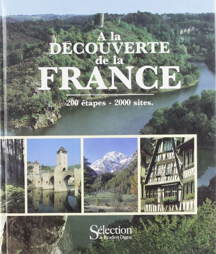 A la découverte de la France : 200 étapes, 2000 sites