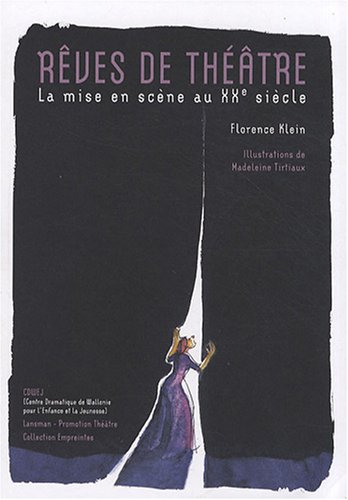 Rêves de théâtre : la mise en scène au XXe siècle