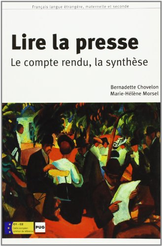 Le compte rendu, la synthèse. Vol. 2. Lire la presse : livre de l'élève