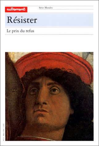 Résister : le prix du refus