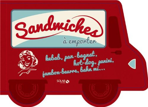 Sandwiches à emporter : kebab, pan-bagnat, hot-dog, panini, jambon-beurre, banh mi...