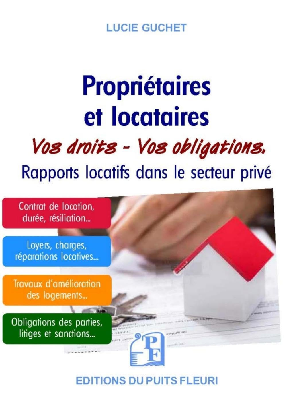 Propriétaires et locataires : vos droits, vos obligations : rapports locatifs dans le secteur privé