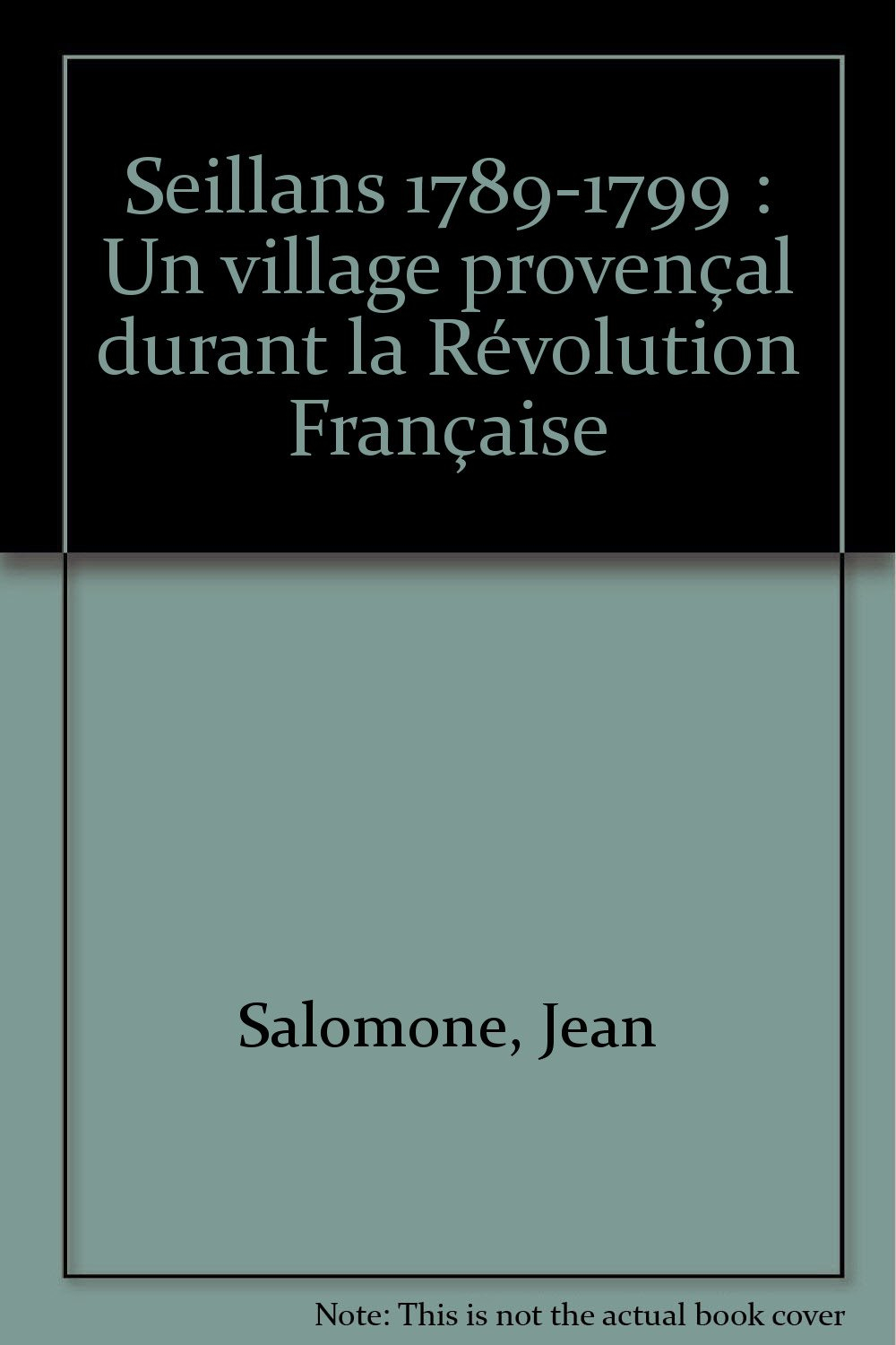 Seillans 1789-1799 : un village provençal durant la Révolution