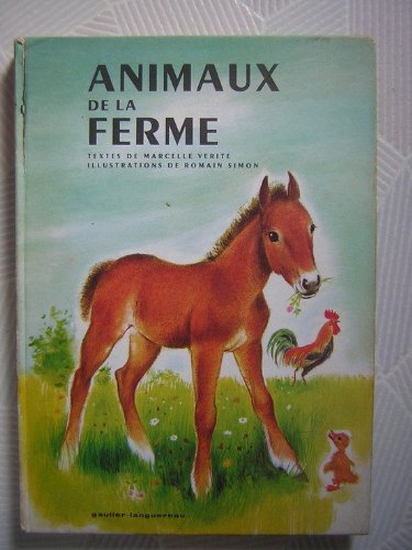 animaux de la ferme : . textes de marcelle vérité. illustrations de romain simon