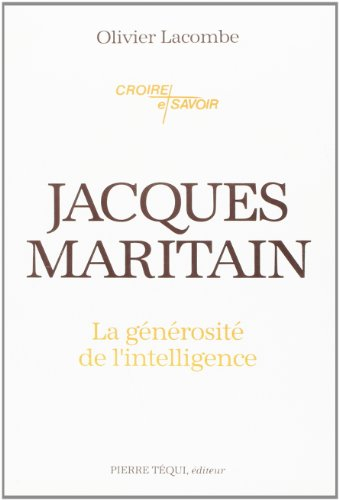 Jacques Maritain : la générosité de l'intelligence