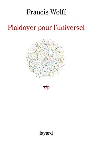 Plaidoyer pour l'universel : fonder l'humanisme