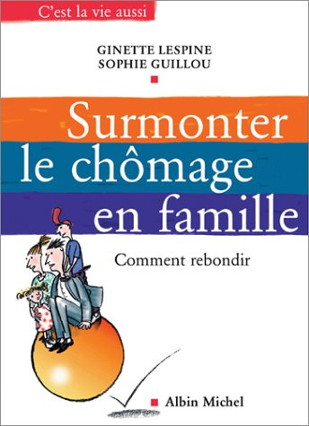 Surmonter le chômage en famille : comment rebondir ?