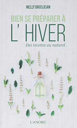 Bien se préparer à l'hiver : des recettes au naturel