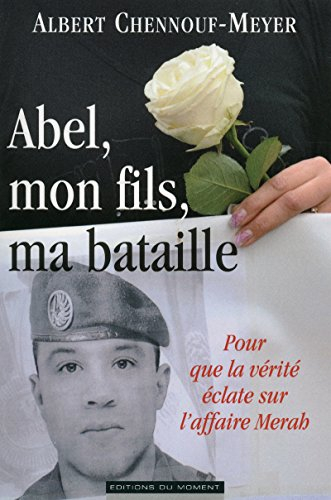 Abel, mon fils, ma bataille : pour que la vérité éclate sur l'affaire Merah
