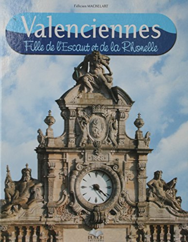 Valenciennes, fille de l'Escaut et de la Rhonelle
