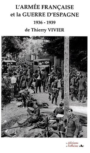L'armée française et la guerre d'Espagne : 1936-1939