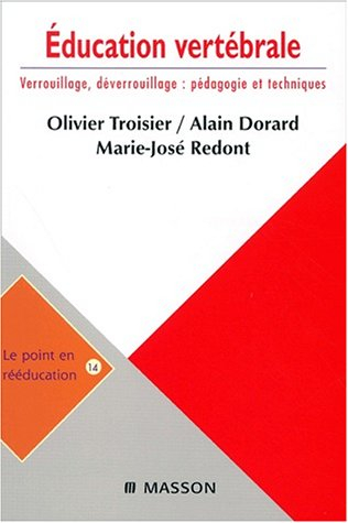 Education vertébrale : verrouillage, déverrouillage : pédagogie et techniques