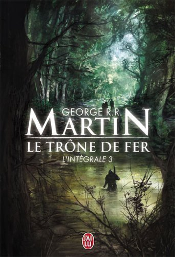 Le trône de fer : l'intégrale. Vol. 3