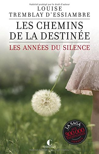 Les années du silence. Vol. 2. Les chemins de la destinée