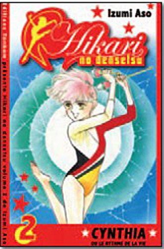 Hikari no densetsu : Cynthia ou le rythme de la vie. Vol. 2