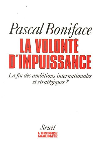 La volonté d'impuissance : la fin des ambitions internationales et stratégiques ?