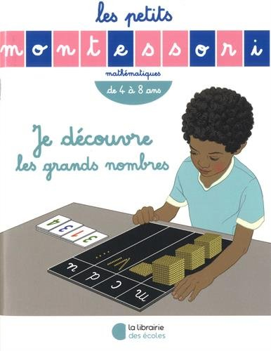 Je découvre les grands nombres : mathématiques, de 4 à 8 ans