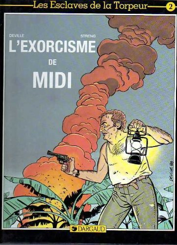 L'exorcisme de midi : les esclaves de la torpeur