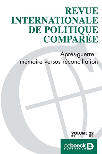 Revue internationale de politique comparée, n° 4 (2015). Après-guerre : mémoire versus réconciliatio