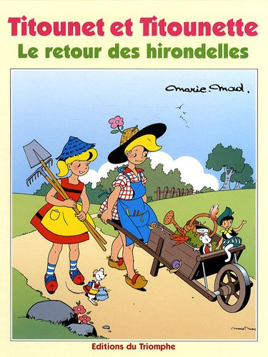 Titounet et Titounette. Vol. 17. Le retour des hirondelles