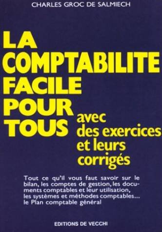 La Comptabilité facile pour tous : avec des exercices et leurs corrigés