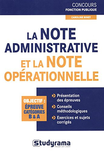 La note administrative et la note opérationnelle : objectif : épreuve catégories B & A