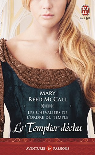 Les chevaliers de l'ordre du Temple. Vol. 3. Le templier déchu