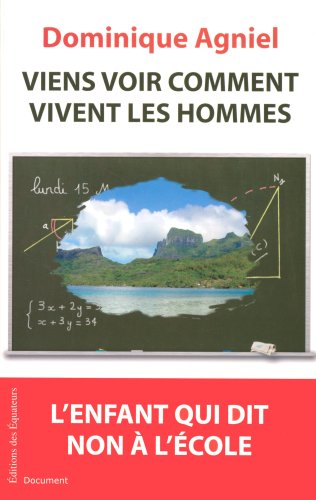 Viens voir comment vivent les hommes : l'enfant qui dit non à l'école