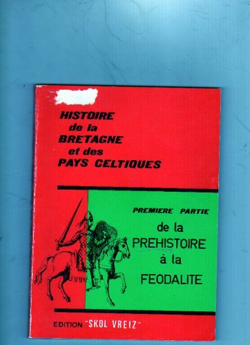 histoire de la bretagne et des pays celtiques 1ere partie de la préhistoire à la féodalité