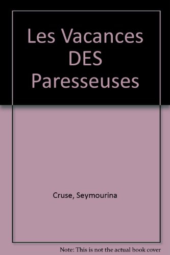 Les vacances des paresseuses