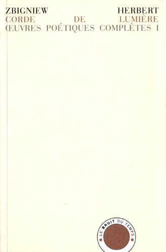 Oeuvres poétiques complètes. Vol. 1. Corde de lumière. Hermès, le chien et l'étoile. Etude de l'obje