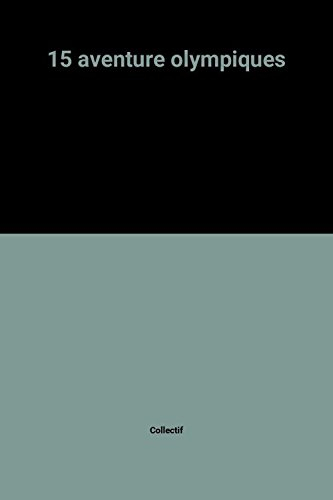 15 aventure olympiques