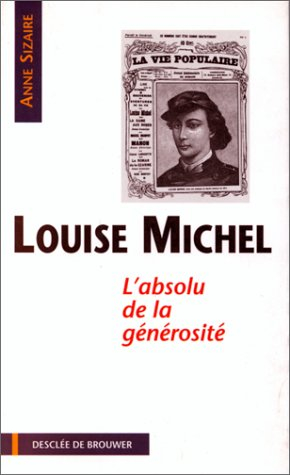 Louise Michel : l'absolu de la générosité