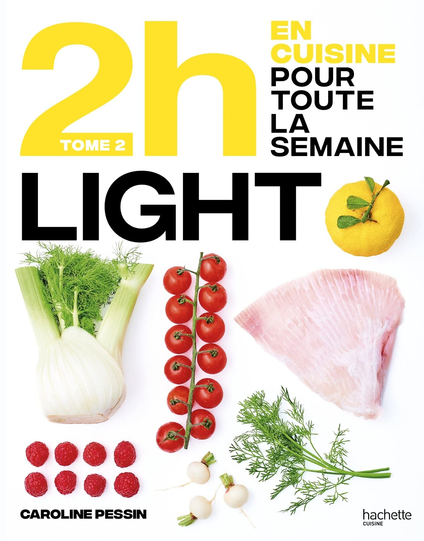 En 2 h je cuisine light pour toute la semaine : 80 menus faits maison, sans gâchis et avec des produ
