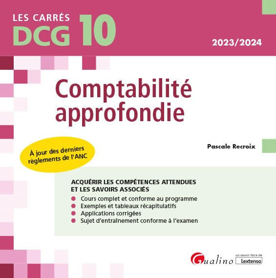 DCG 10 - Comptabilité approfondie: À jour des derniers règlements de l'ANC (2023-2024)