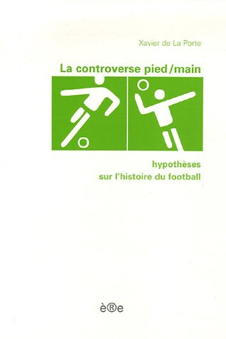 La controverse pied-main : hypothèses sur l'histoire du football