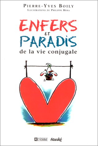enfers et paradis de la vie conjugale