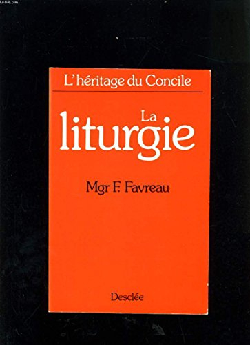 L'Héritage du Concile Tome 2 : La Liturgie